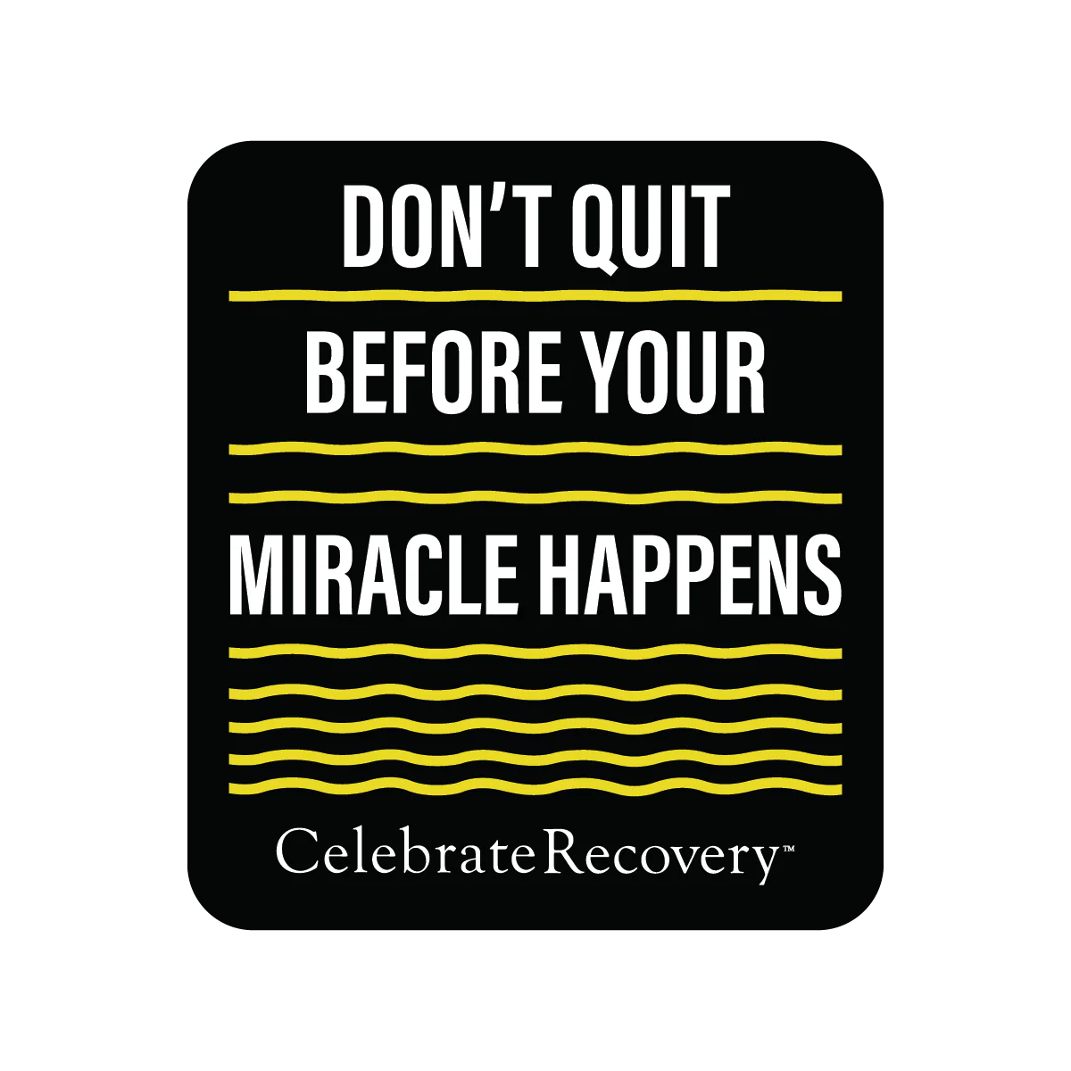 Don't Quit Before Your Miracle Happens Sticker